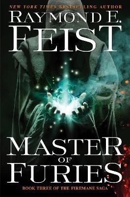 Master of Furies: Book Three of the Firemane Saga - Raymond E. Feist