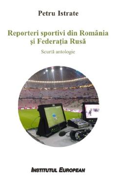 Poza produsului Reporteri sportivi din Romania si Federatia Rusa - Petru Istrate