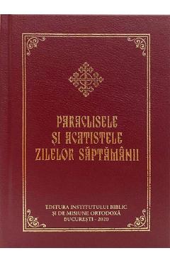 Coperta cărții 'Paraclisele si acatistele zilelor saptamanii'