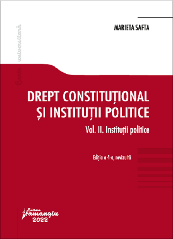 Drept constitutional si institutii politice Vol.2: Institutii politice Ed.4 - Marieta Safta