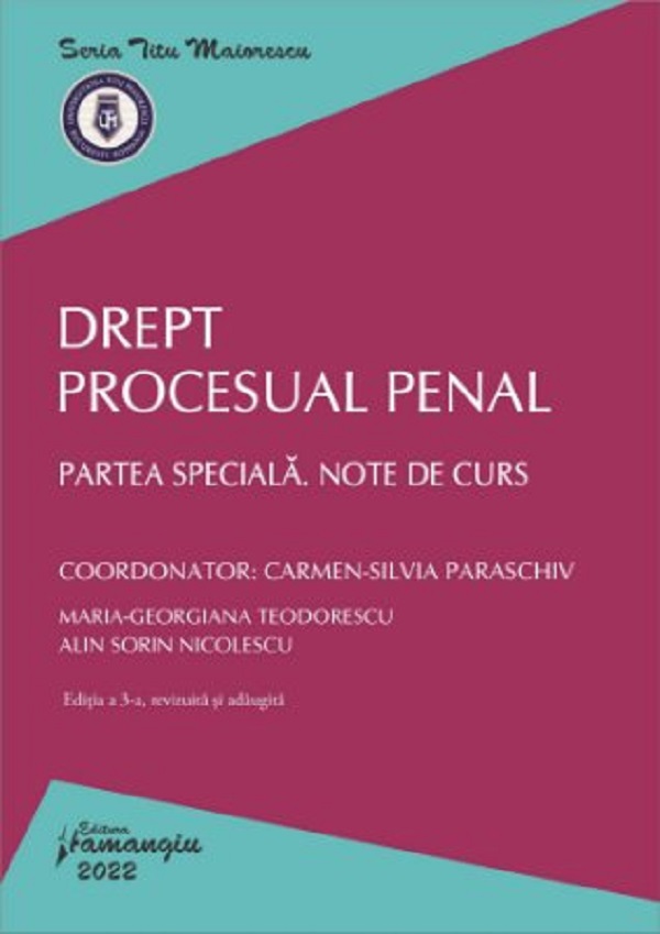 Drept procesual penal. Partea speciala. Note de curs Ed.3 - Carmen-Silvia Paraschiv, Maria-Georgiana Teodorescu, Alin Sorin Nicolescu