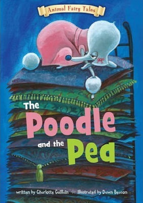 The Poodle and the Pea - Charlotte Guillain