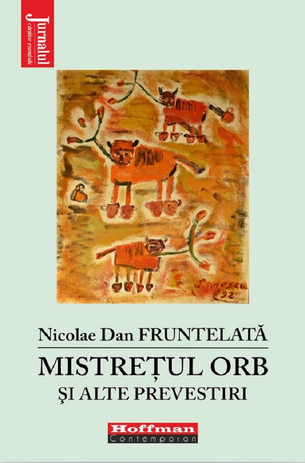 Mistretul orb si alte prevestiri - Nicolae Dan Fruntelata