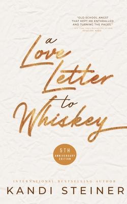 A Love Letter to Whiskey - Kandi Steiner