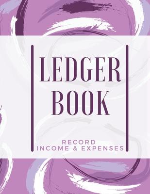 Ledger Book: Record Income & Expenses: Simple Money Management Large Size (8,5 x 11): Record Income & Expenses - Adil Daisy