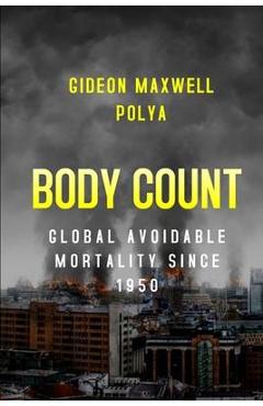 Poza produsului Body Count: Global Avoidable Mortality Since 1950 - Gideon Polya
