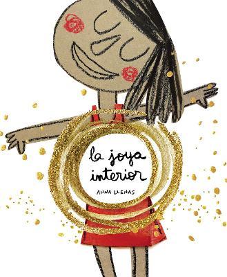 La Joya Interior / The Jewel Inside Us All - Anna Llenas