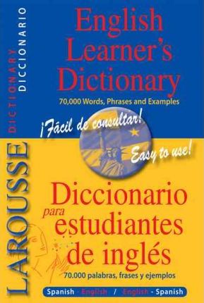 Larousse English Learner's Dictionary: Diccionario Para Estudiantes de Ingles - Larousse