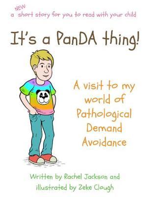 It's a PanDA thing - A visit to the World of PDA: A visit to the world of Pathological Demand Avoidance - Rachel Jackson