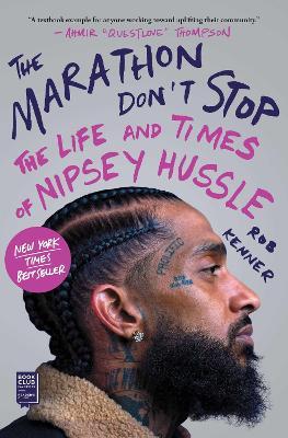 The Marathon Don't Stop: The Life and Times of Nipsey Hussle /]crob Kenner - Rob Kenner