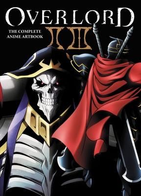 Overlord: The Complete Anime Artbook II III - Hobby Book Editorial Department