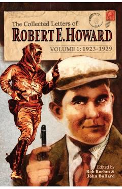 The Collected Letters of Robert E. Howard, Volume 1 - Robert E. Howard