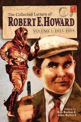The Collected Letters of Robert E. Howard, Volume 1 - Robert E. Howard