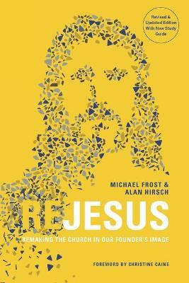ReJesus: Remaking the Church in Our Founder's Image - Michael Frost