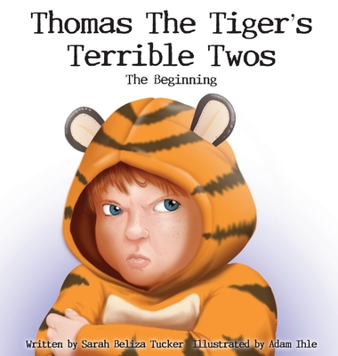 Thomas The Tiger's Terrible Twos - The Beginning - Sarah Beliza Tucker