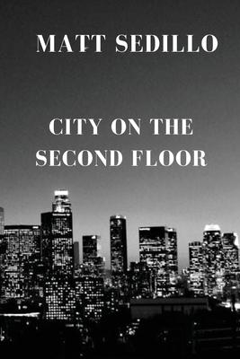 City on the Second Floor - Matt Sedillo