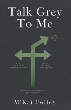 Coperta cărții 'Talk Grey to Me - M'kai Folley'