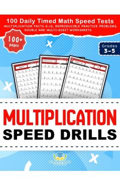 Multiplication Speed Drills: 100 Daily Timed Math Speed Tests, Multiplication Facts 0-12, Reproducible Practice Problems, Double and Multi-Digit Wo - Scholastic Panda Education