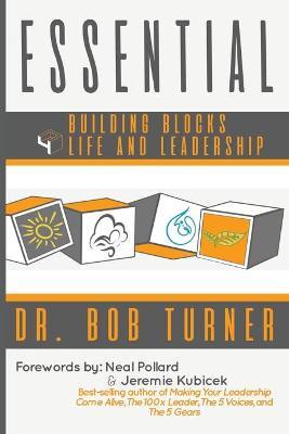 Essential: Building Blocks 4 Life and Leadership - Bob Turner