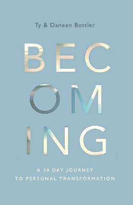 Becoming - Ty And Daneen Bottler