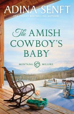 The Amish Cowboy's Baby: Montana Millers 2 - Adina Senft