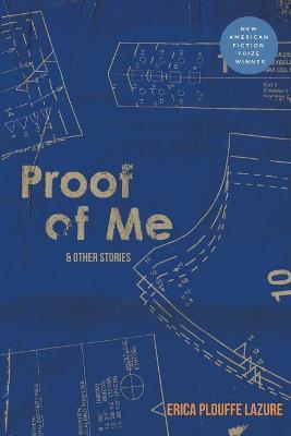 Proof of Me and Other Stories - Erica Plouffe Lazure