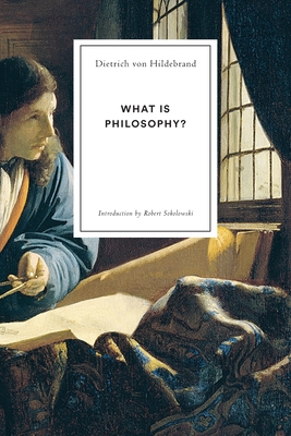 What Is Philosophy? - Dietrich Von Hildebrand