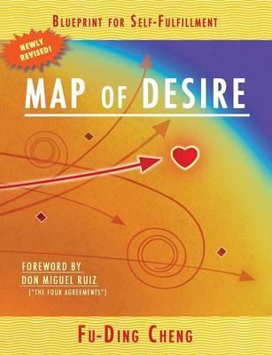 Map of Desire: Blueprint for Self-Fulfillment - Fu-ding Cheng