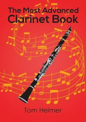 The Most Advanced Clarinet Book - Tom Heimer