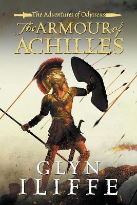 The Armour of Achilles - Glyn Iliffe