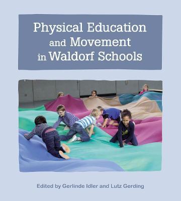 Physical Education and Movement in Waldorf Schools - Gerlinde Idler