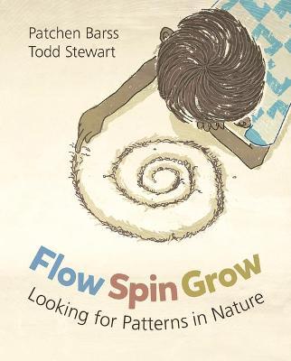 Flow, Spin, Grow: Looking for Patterns in Nature - Patchen Barss