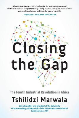 Closing the Gap: The Fourth Industrial Revolution in Africa - Tshilidzi Marwala