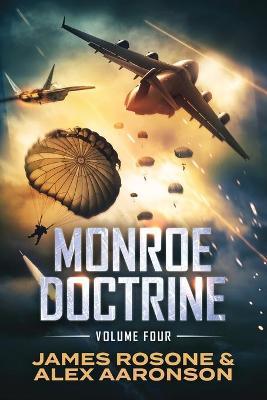 Monroe Doctrine: Volume IV - James Rosone