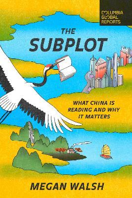 The Subplot: What China Is Reading and Why It Matters - Megan Walsh