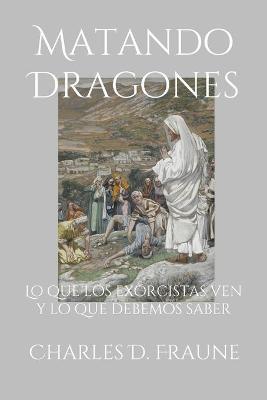 Matando Dragones - Charles D. Fraune