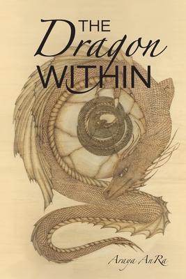 The Dragon Within - Araya Anra