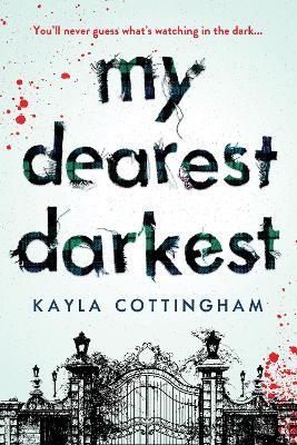 My Dearest Darkest - Kayla Cottingham