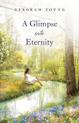A Glimpse into Eternity - Deborah Young