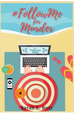 #FollowMe for Murder: Trending Topic Mysteries - Sarah E. Burr