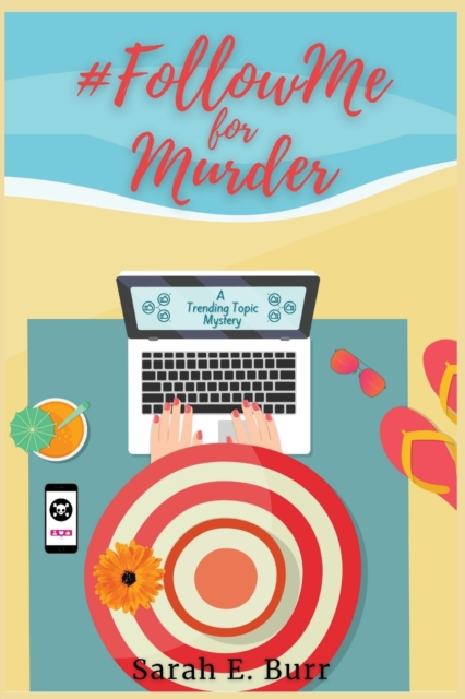 #FollowMe for Murder: Trending Topic Mysteries - Sarah E. Burr