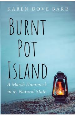 Burnt Pot Island - Karen Dove Barr