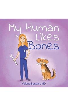 Coperta cărții 'My Human Likes Bones - Yelena Bogdan'