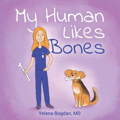 My Human Likes Bones - Yelena Bogdan