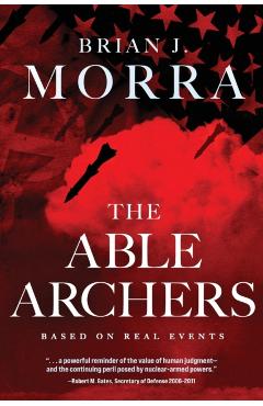 The Able Archers - Brian J. Morra