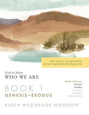 God in Story: Who We Are - Book 1 Genesis - Exodus - Karen Westbrook Moderow