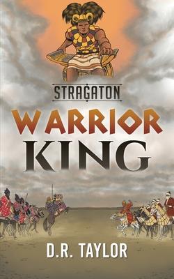 Stragaton - Warrior King - D. R. Taylor
