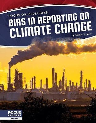 Bias in Reporting on Climate Change - Connor Stratton