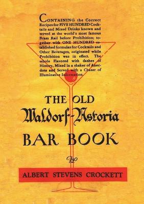 The Old Waldorf Astoria Bar Book 1935 Reprint - Albert Stevens Crockett