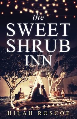 The Sweet Shrub Inn - Hilah Roscoe
